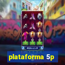 plataforma 5p